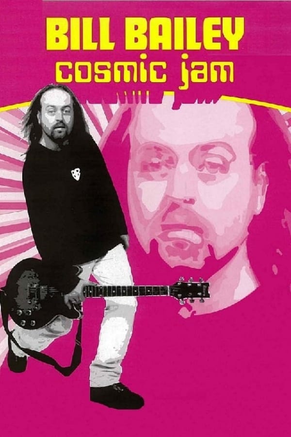 Cover of the movie Bill Bailey: Cosmic Jam