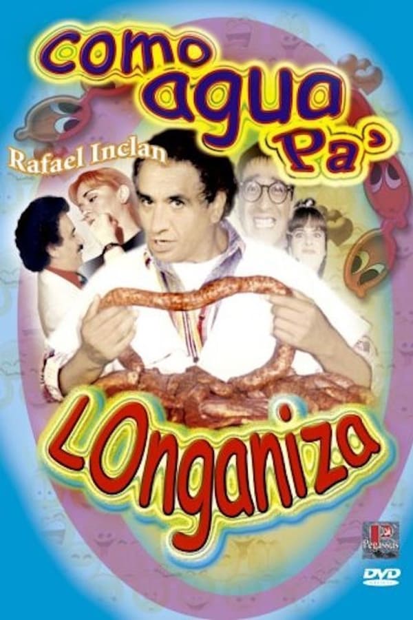 Cover of the movie Como agua pa' longaniza