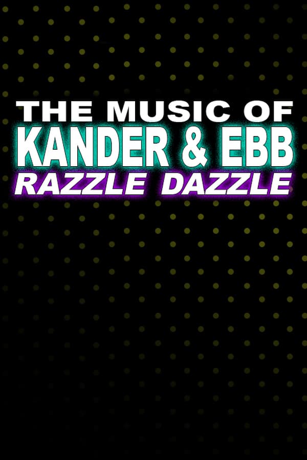 Cover of the movie The Music of Kander and Ebb: Razzle Dazzle
