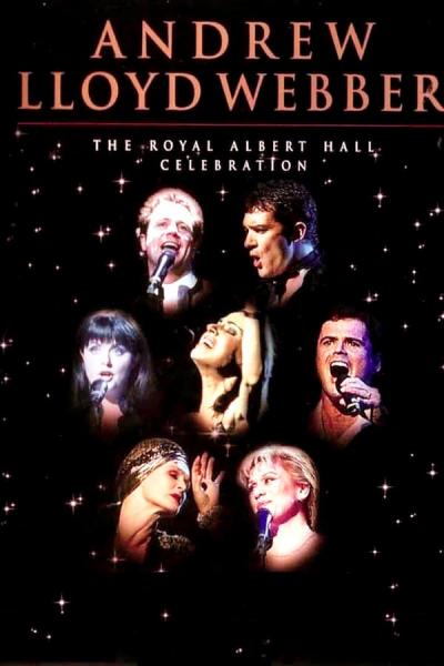 Cover of the movie Andrew Lloyd Webber - The Royal Albert Hall Celebration