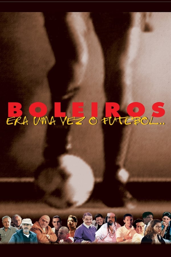 Cover of the movie Boleiros - Era Uma Vez o Futebol...