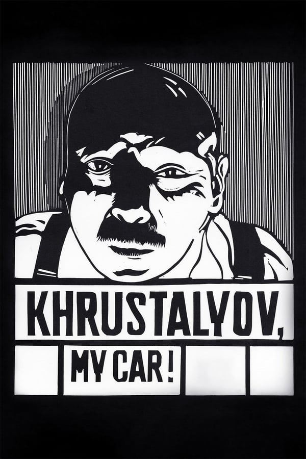 Cover of the movie Khrustalyov, My Car!
