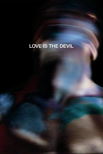 Cover of the movie Love is the Devil: Study for a Portrait of Francis Bacon