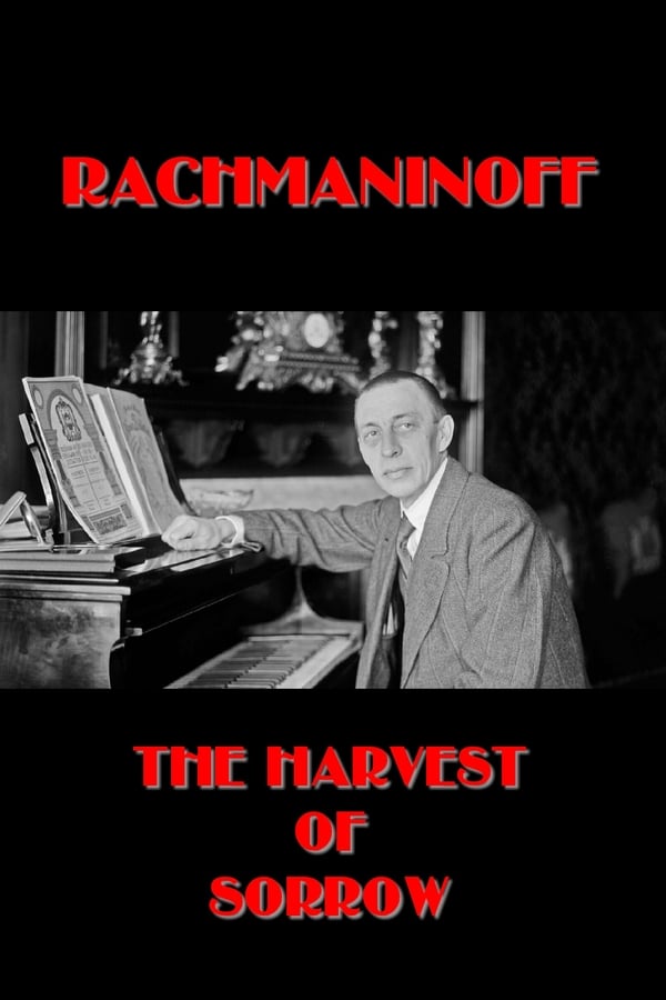 Cover of the movie Rachmaninoff: The Harvest of Sorrow