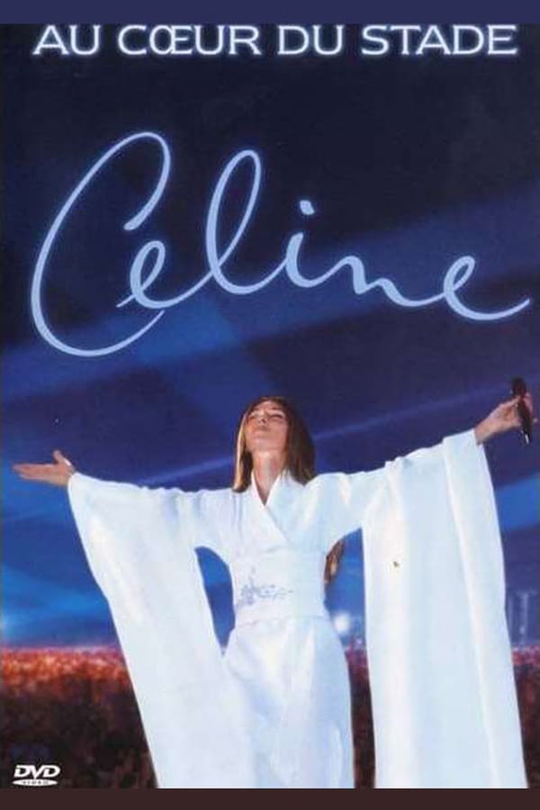 Cover of the movie Céline Dion : Au cœur du stade