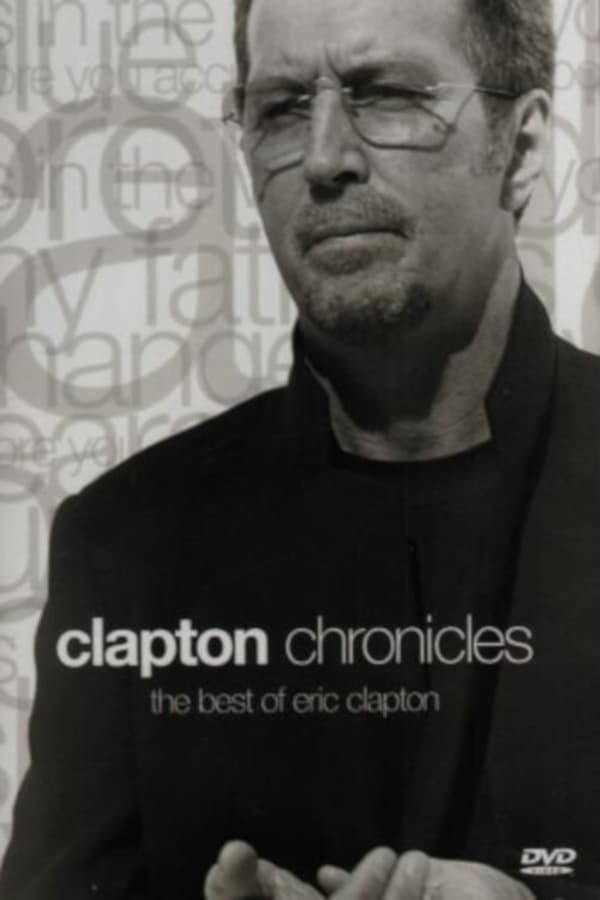 Cover of the movie Clapton Chronicles: The Best Of Eric Clapton