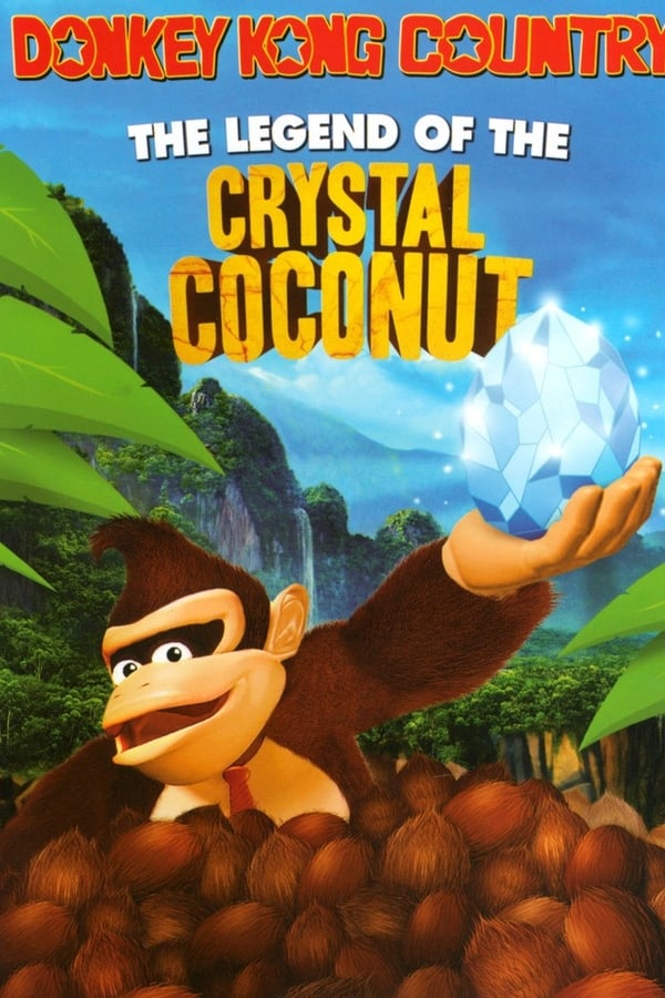 Cover of the movie Donkey Kong Country : The Legend of the Crystal Coconut