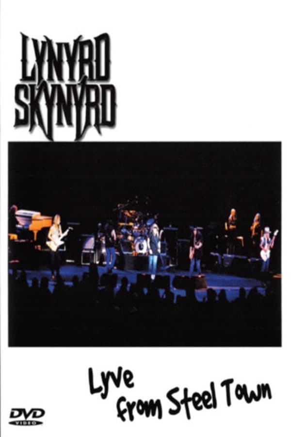 Cover of the movie Lynyrd Skynyrd - Lyve from Steel Town