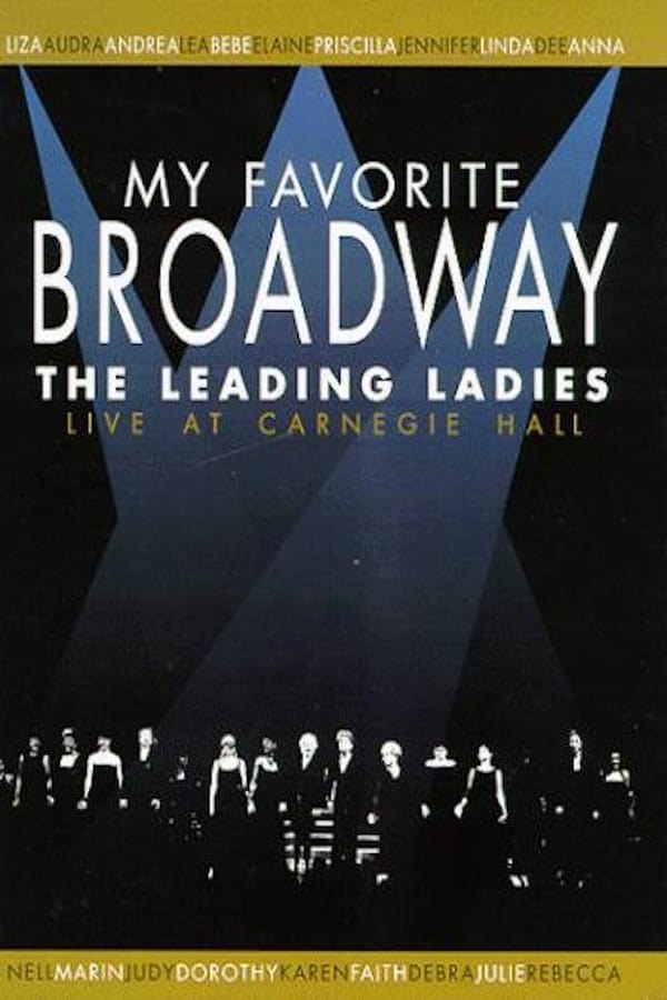 Cover of the movie My Favorite Broadway: The Leading Ladies