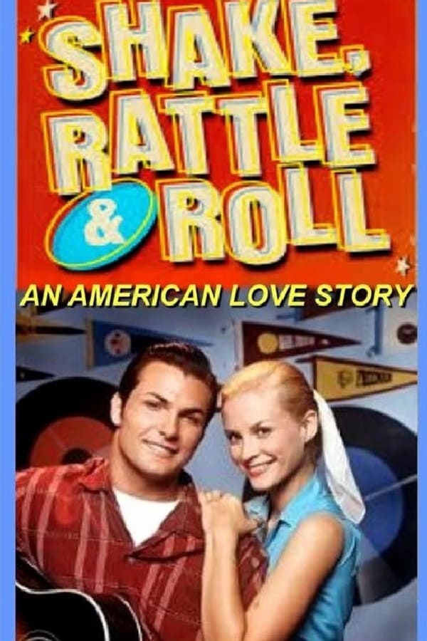 Cover of the movie Shake, Rattle and Roll: An American Love Story
