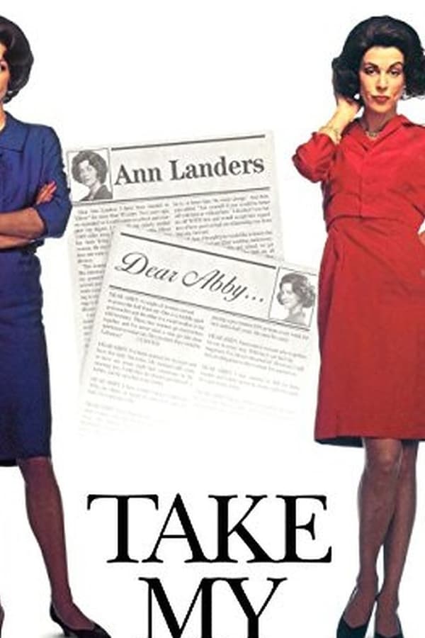 Cover of the movie Take My Advice:  The Ann and Abby Story