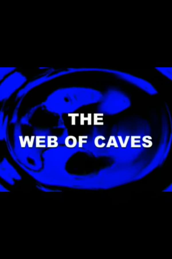 Cover of the movie The Web of Caves