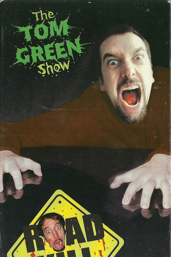Cover of the movie Tom Green Show: Road Kill