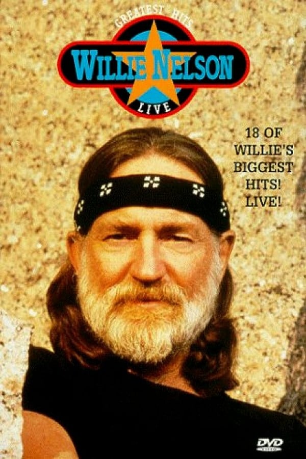 Cover of the movie Willie Nelson: Greatest Hits Live