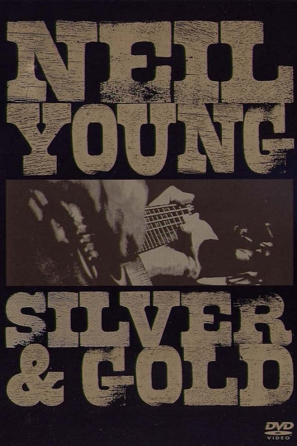 Cover of the movie Neil Young: Silver & Gold