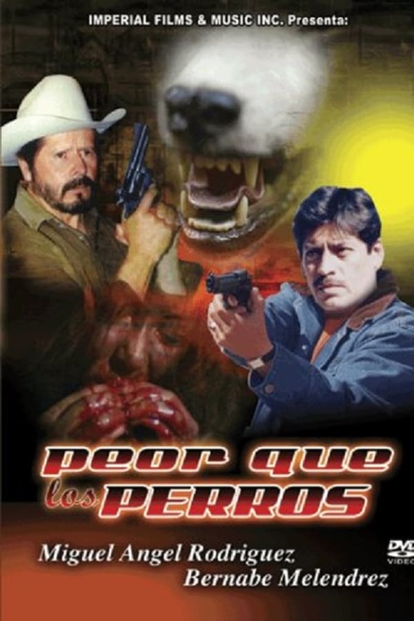 Cover of the movie Peor que los perros