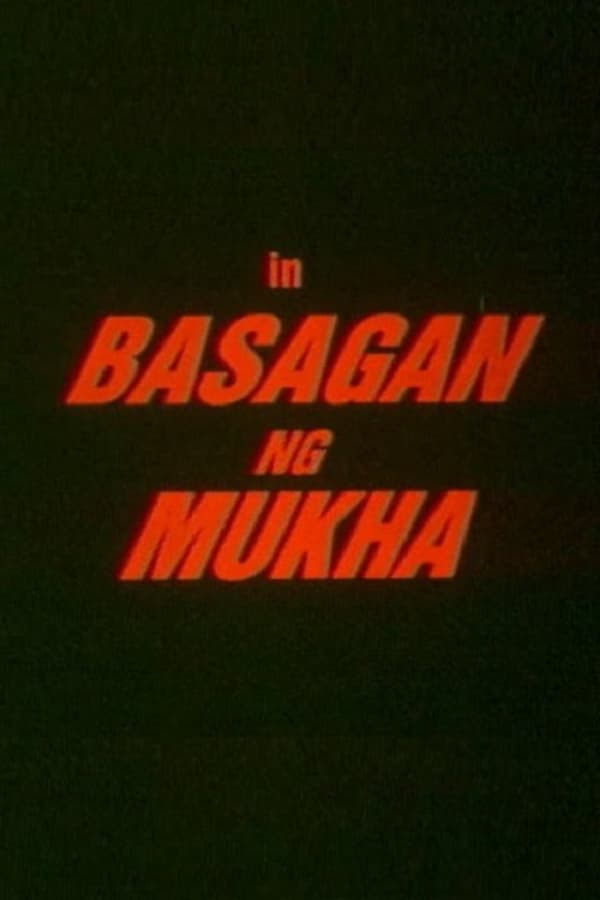 Cover of the movie Basagan ng Mukha