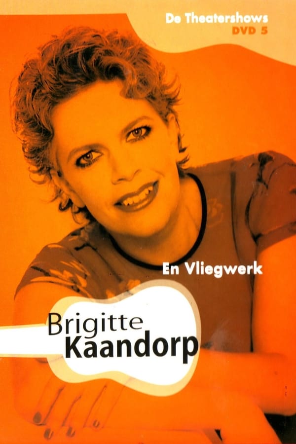 Cover of the movie Brigitte Kaandorp: ... En Vliegwerk