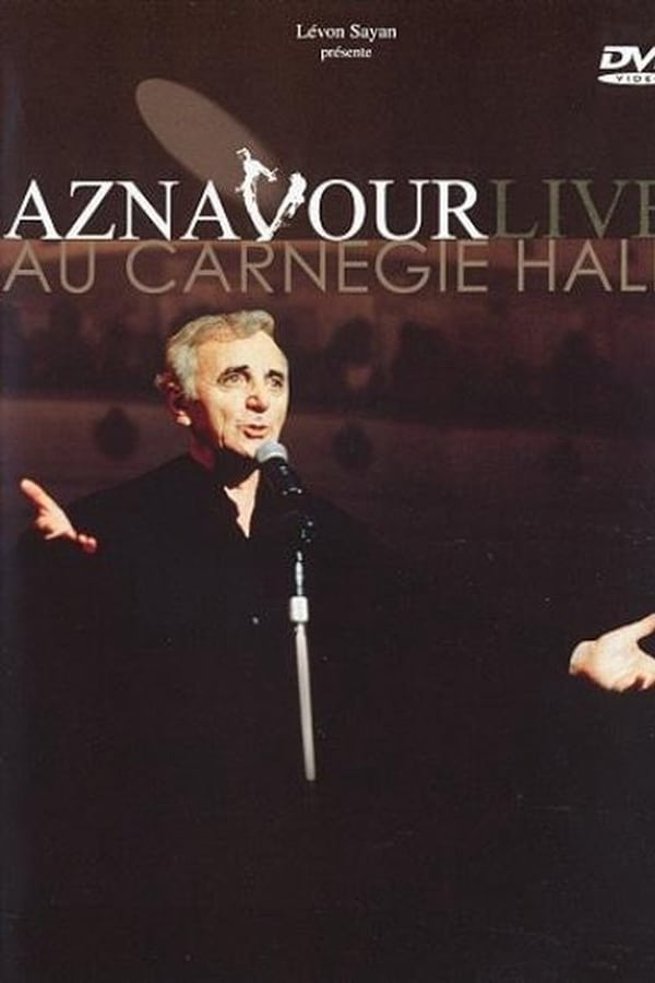 Cover of the movie Charles Aznavour - Aznavour Live Au Carnegie Hall