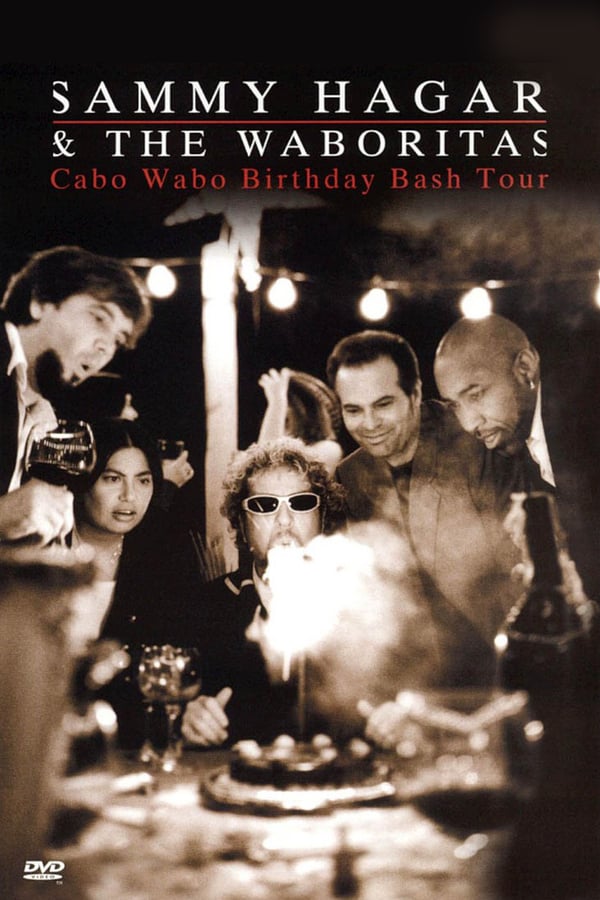 Cover of the movie Sammy Hagar and the Waboritas Cabo Wabo Birthday Bash