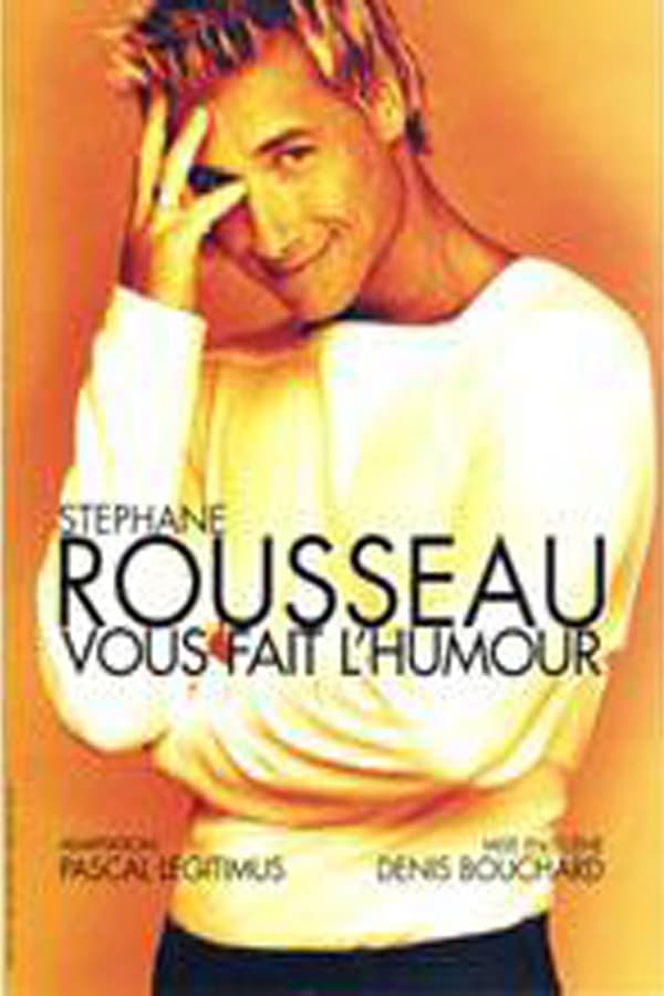 Cover of the movie Stéphane Rousseau - Vous fait l'humour