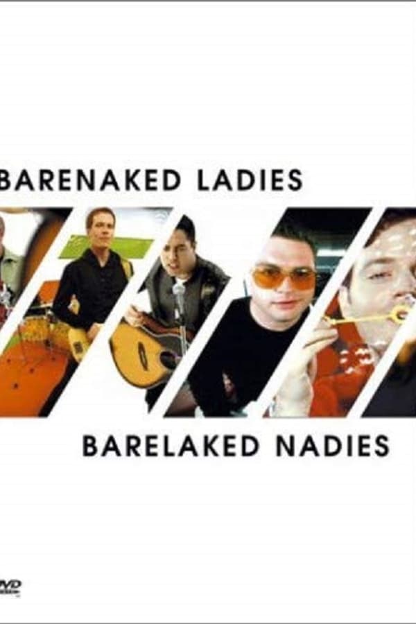 Cover of the movie Barenaked Ladies: Barelaked Nadies