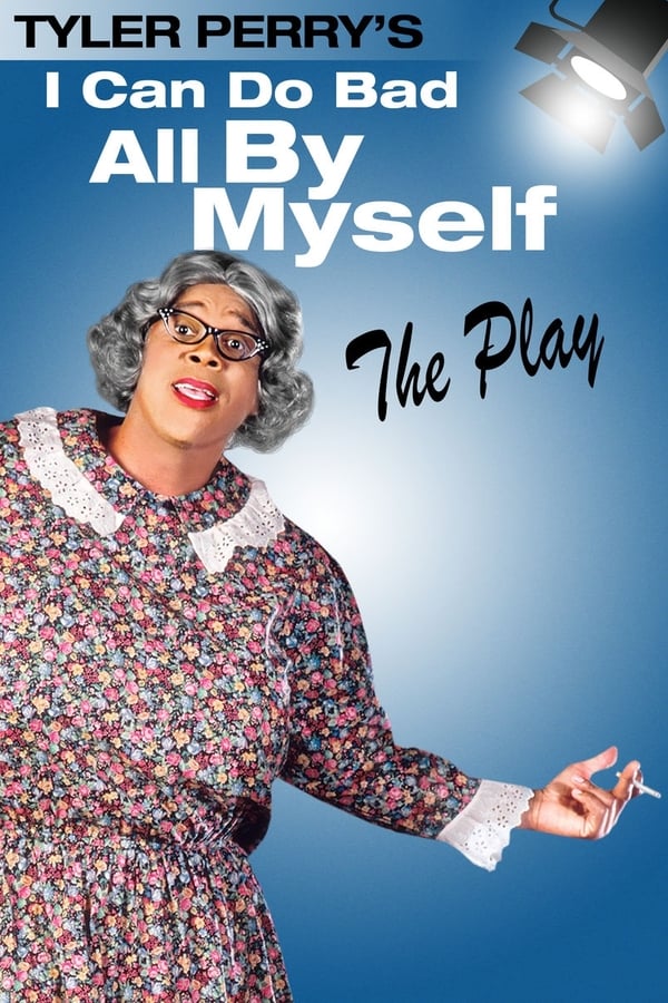 Cover of the movie I Can Do Bad All By Myself - The Play