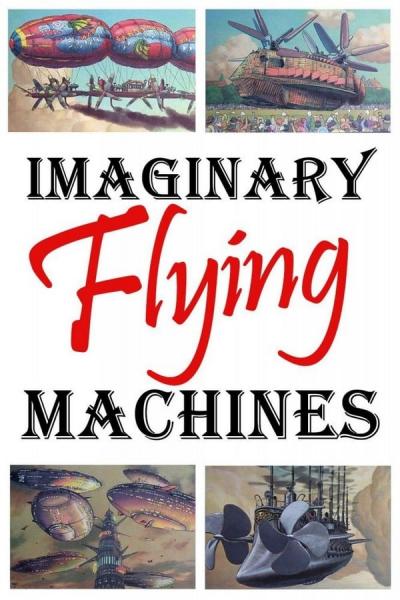 Cover of Imaginary Flying Machines