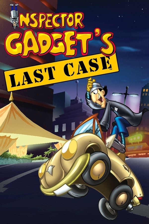 Cover of the movie Inspector Gadget's Last Case