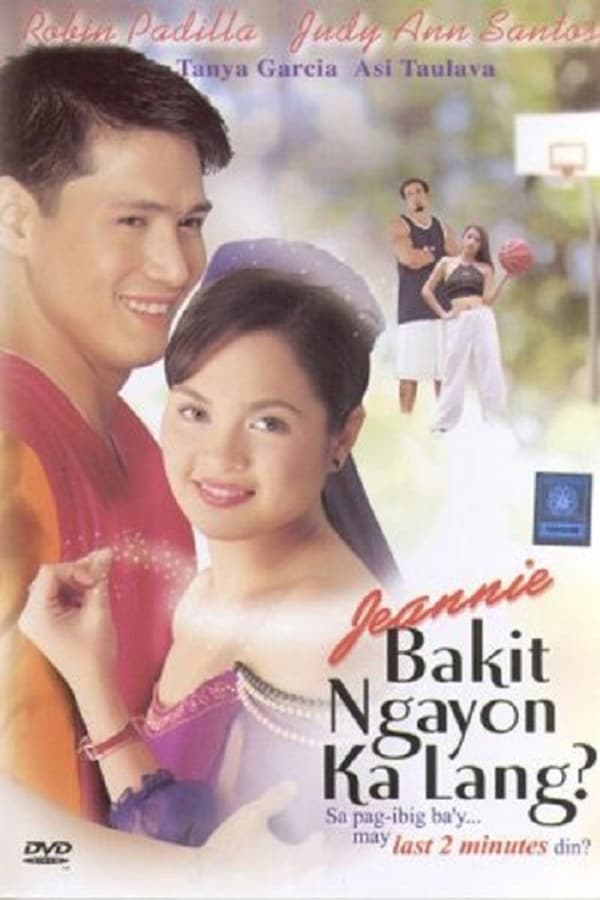Cover of the movie Jeannie, Bakit Ngayon Ka Lang?