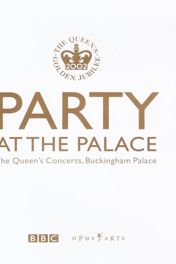 Cover of the movie Party at the Palace: The Queen's Concerts, Buckingham Palace