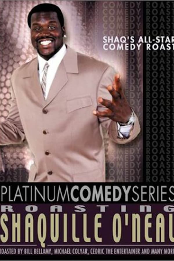 Cover of the movie Platinum Comedy Series: Roasting Shaquille O'Neal
