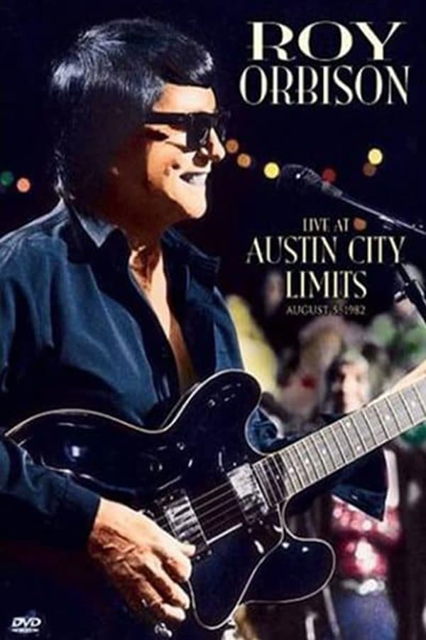 Cover of the movie Roy Orbison: Live at Austin City Limits