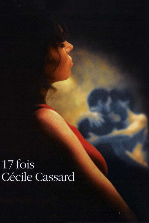 Cover of the movie Seventeen Times Cécile Cassard