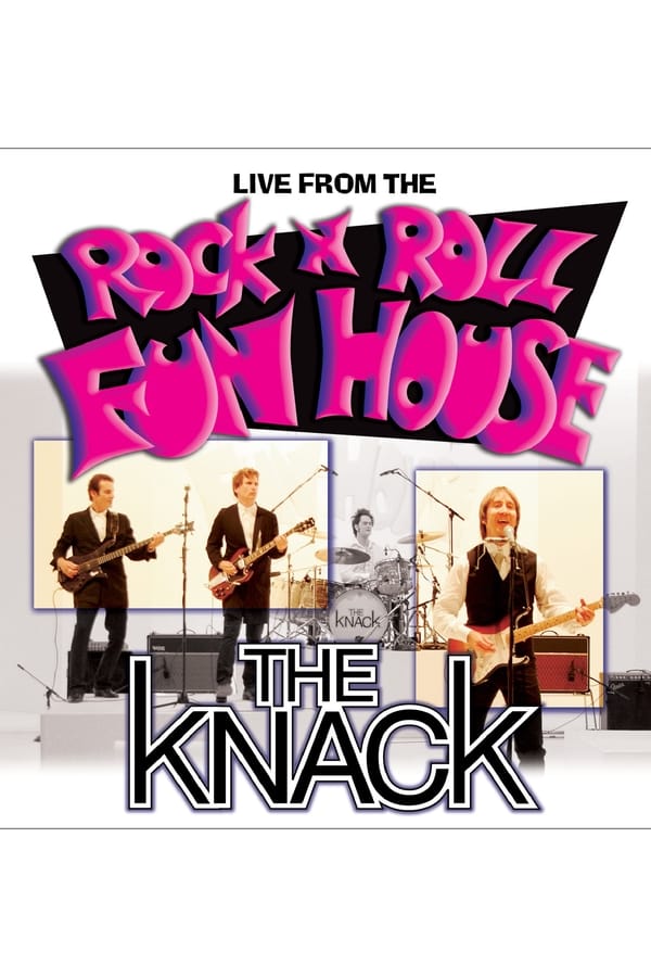 Cover of the movie The Knack: Live From The Rock N Roll Fun House