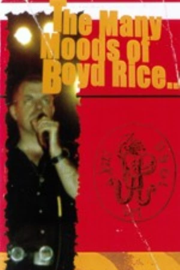 Cover of the movie The Many Moods Of Boyd Rice