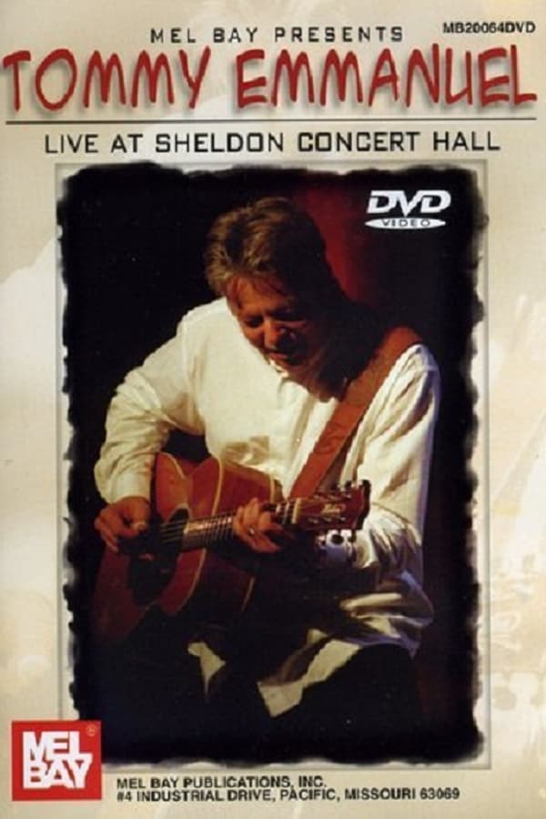 Cover of the movie Tommy Emmanuel Live at Sheldon Concert Hall