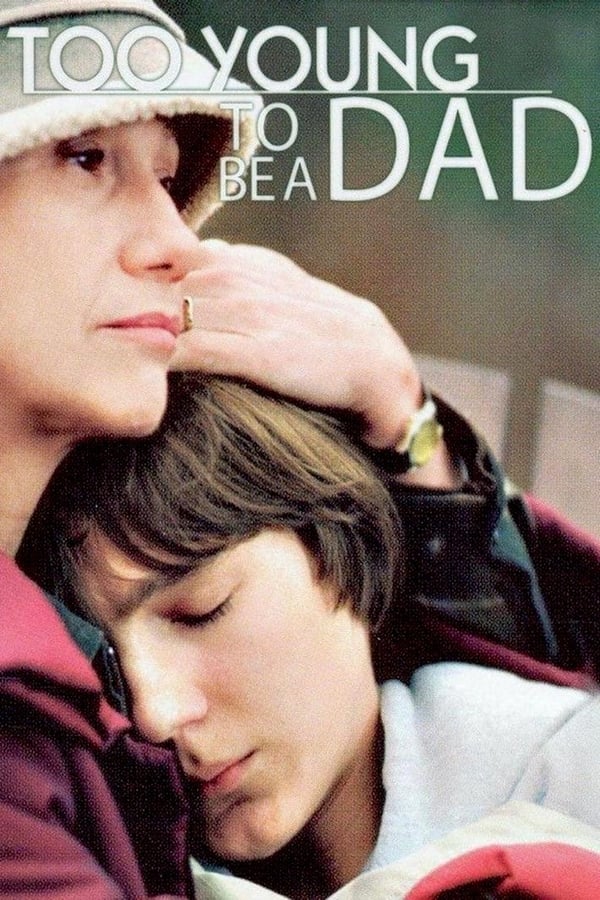 Cover of the movie Too Young to Be a Dad