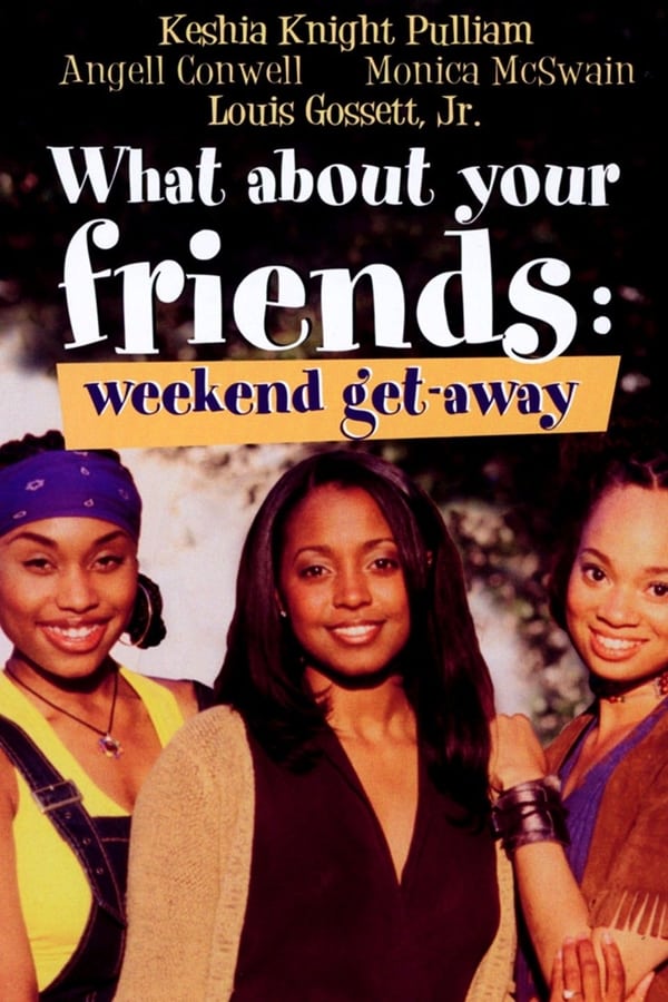 Cover of the movie What About Your Friends: Weekend Get-Away