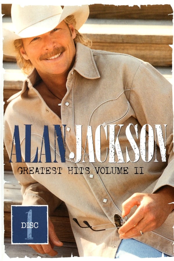 Cover of the movie Alan Jackson: Greatest Hits Volume II Disc 1