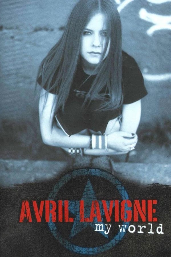 Cover of the movie Avril Lavigne: My World