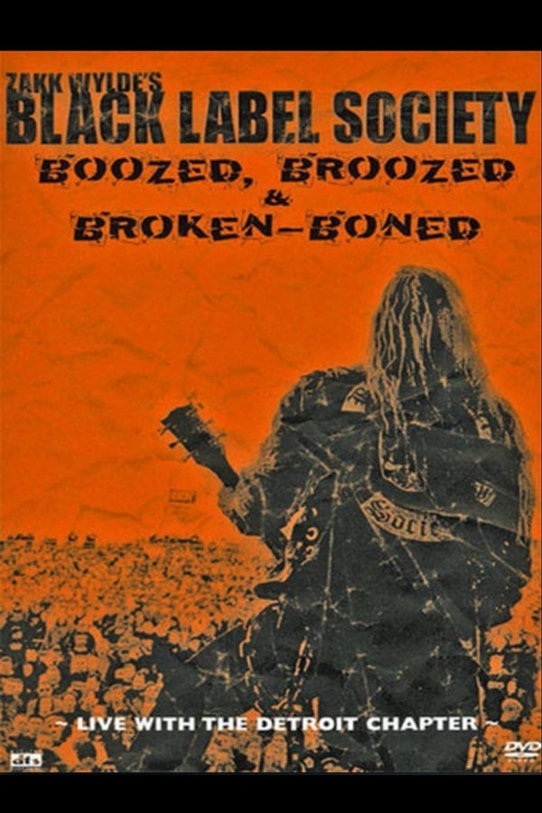 Cover of the movie Black Label Society: Boozed, Broozed & Broken-Boned