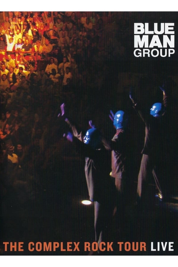 Cover of the movie Blue Man Group: The Complex Rock Tour Live