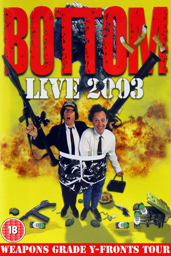 Cover of the movie Bottom Live 2003: Weapons Grade Y-Fronts Tour
