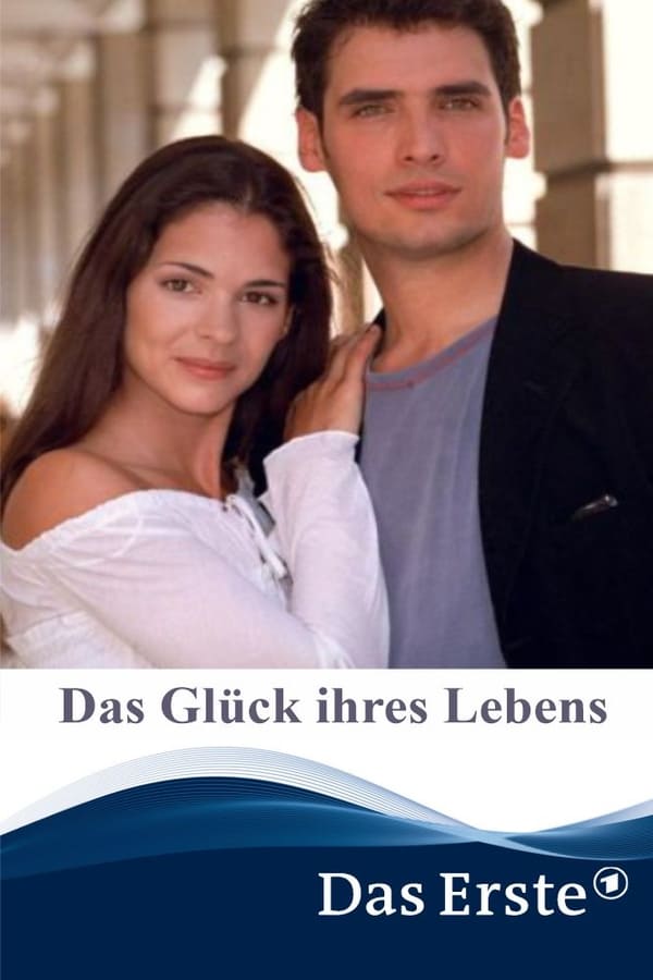 Cover of the movie Das Glück ihres Lebens