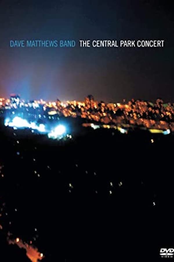 Cover of the movie Dave Matthews Band: The Central Park Concert