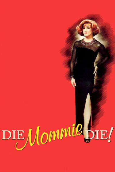Cover of the movie Die, Mommie, Die!