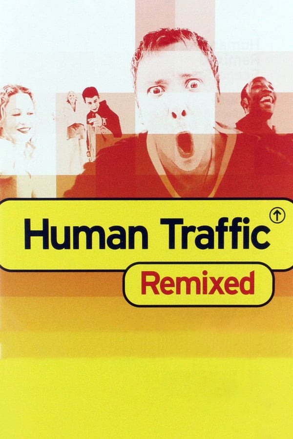 Cover of the movie Human Traffic Remixed