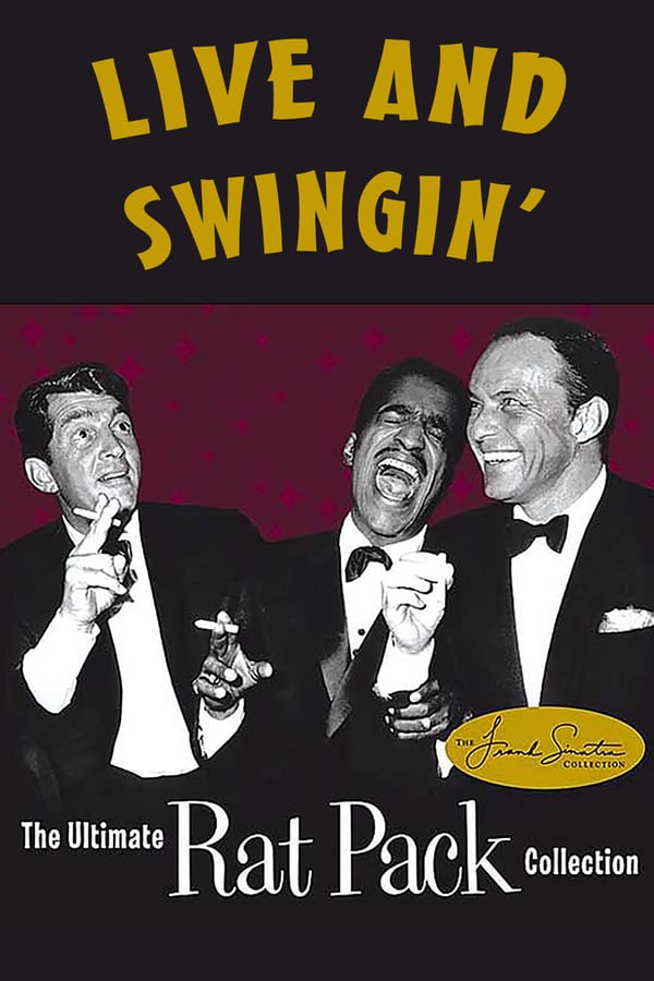 Cover of the movie Live and Swingin': The Ultimate Rat Pack Collection