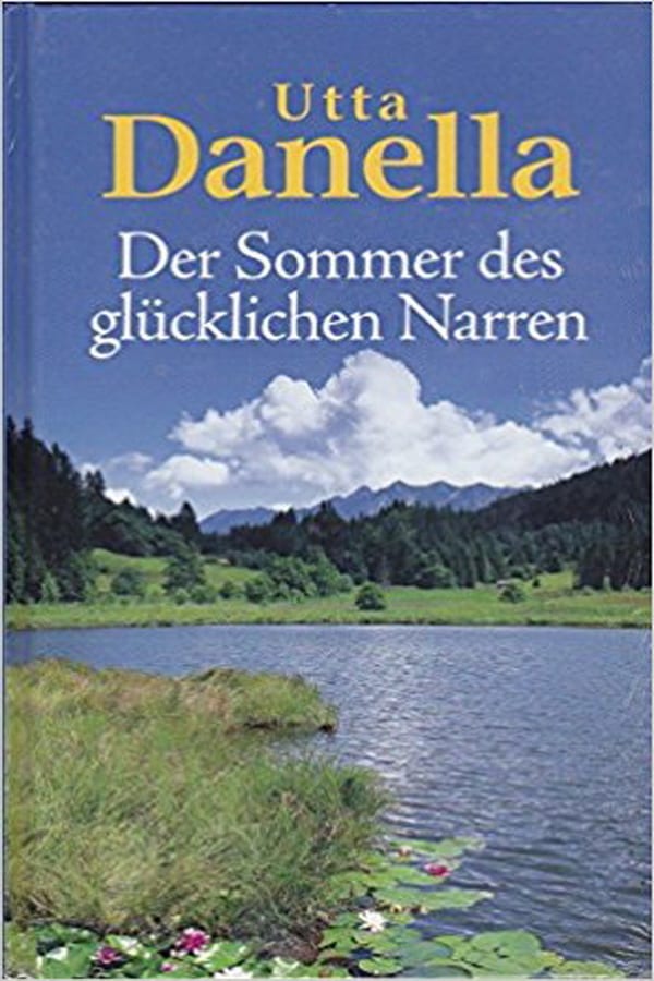 Cover of the movie Utta Danella - Der Sommer des glücklichen Narren